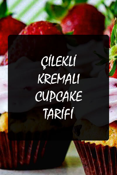 Çilek Kremalı Çikolatalı Cupcake Tarifi - Cupcake Fea